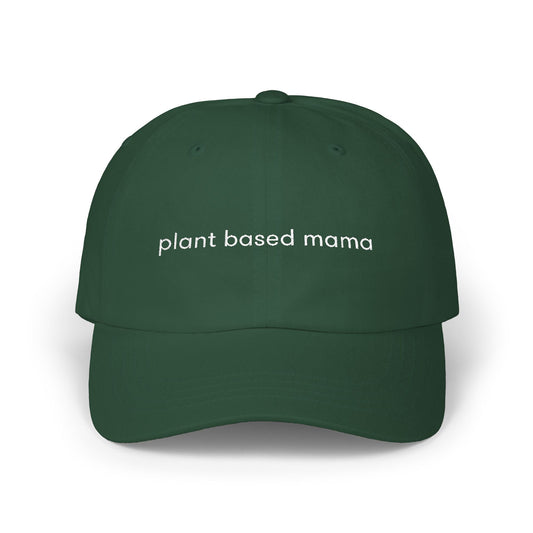 Plant Based Mama Classic Cap, Vegan Mom Hat, Veggie Lover Gift, Plant Powered Apparel, Green Cotton Twill Hat